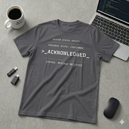 Acknowledged T-Shirt