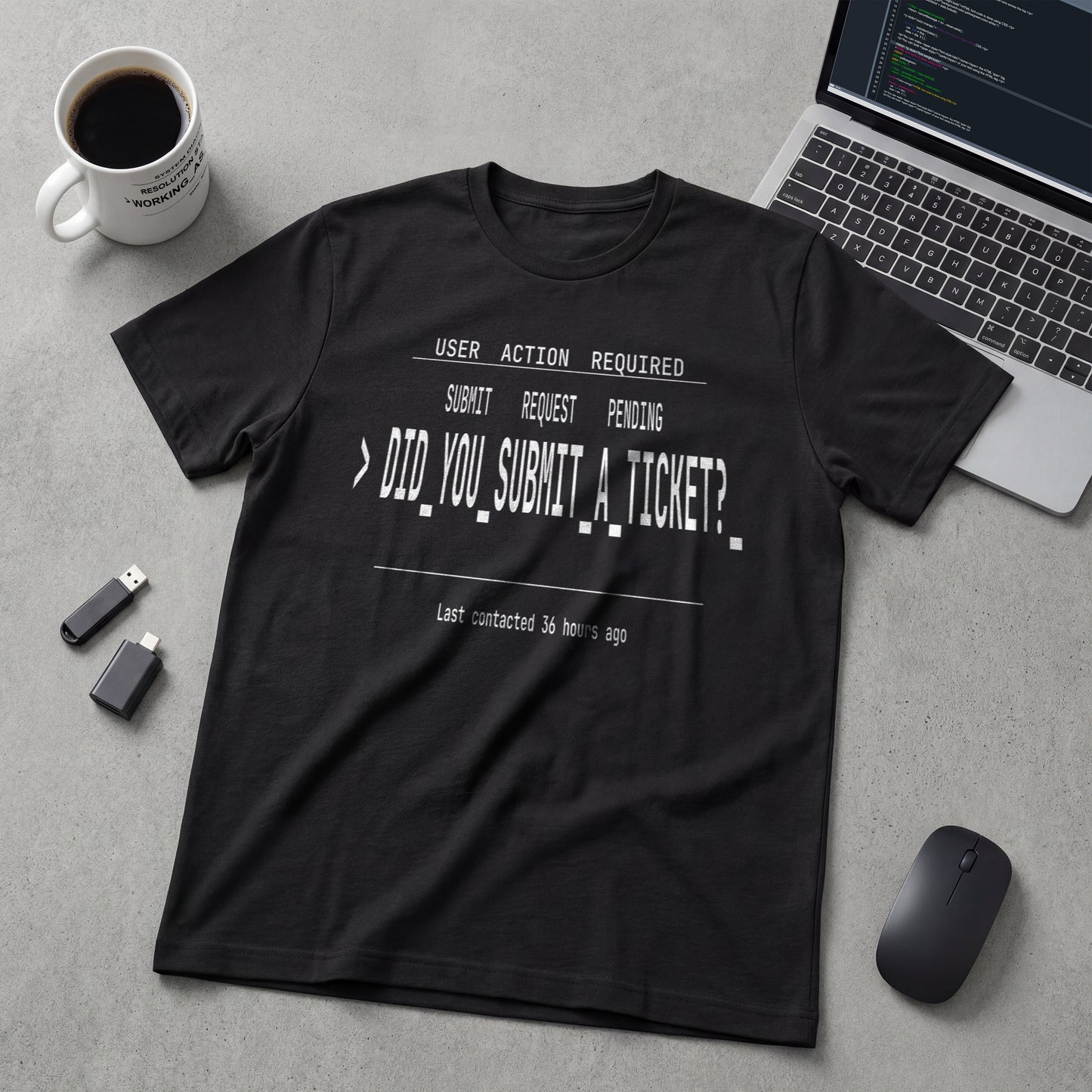 Did You Submit a Ticket T-Shirt