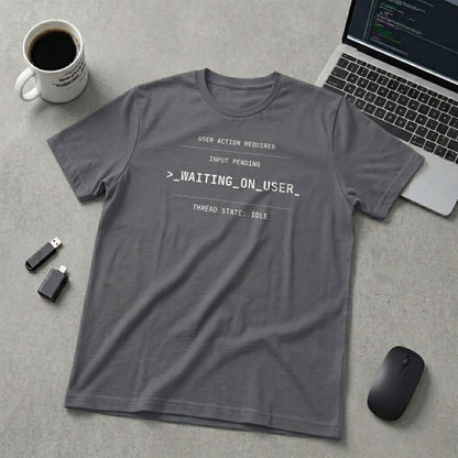 Waiting On User | Help Desk T-Shirt