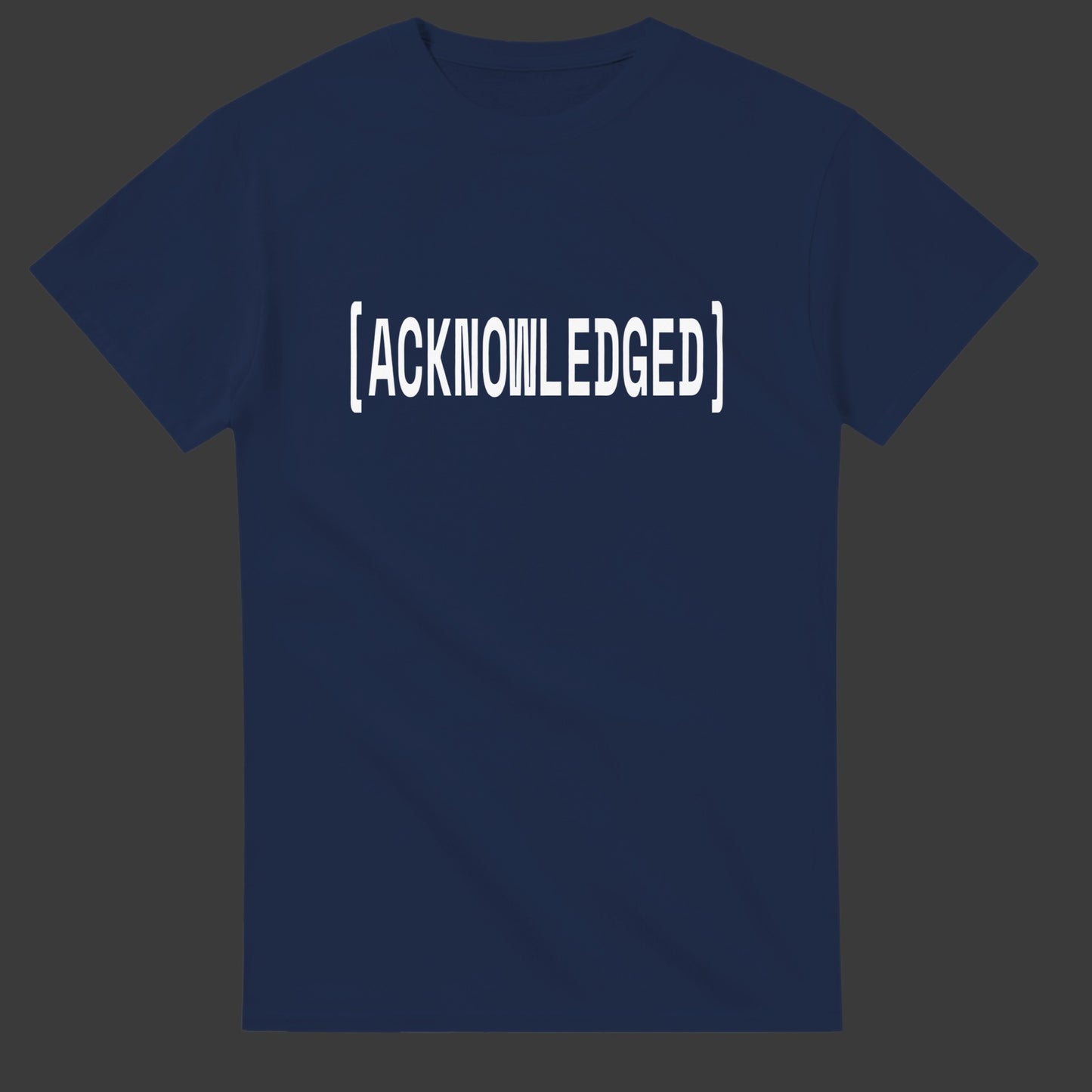 Acknowledged |T-Shirt