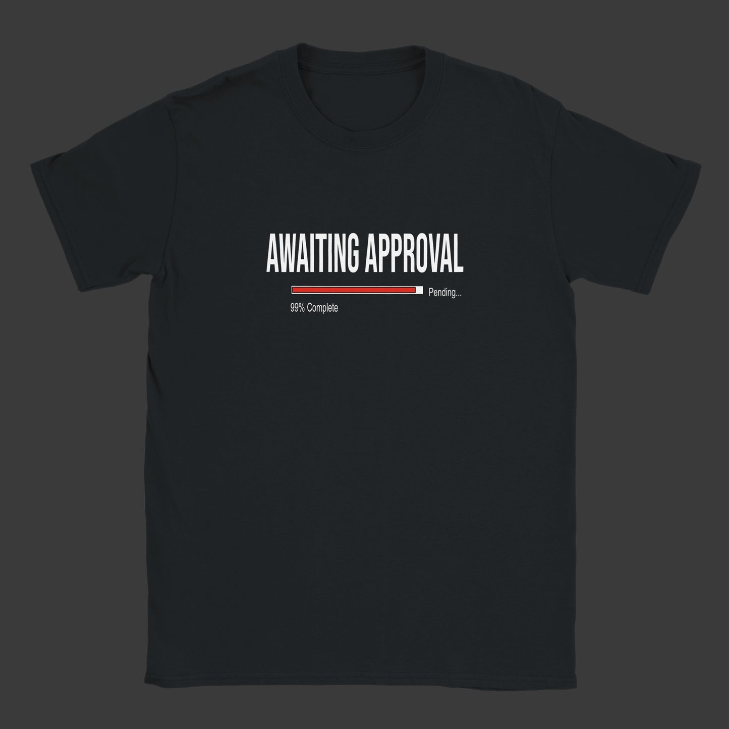 Awaiting Approval |T-Shirt (Red Bar)