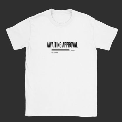 Awaiting Approval |T-Shirt (Black Bar)