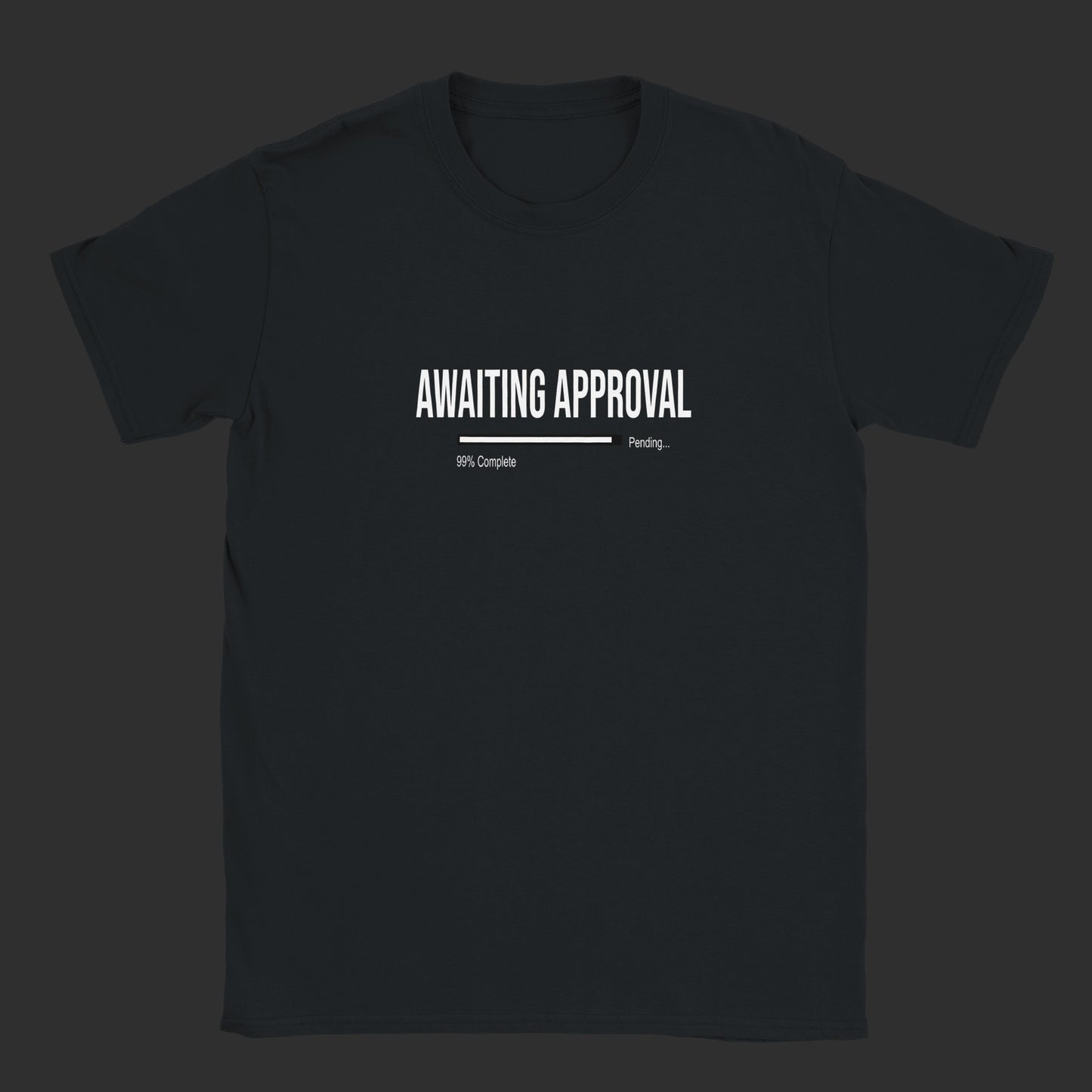 Awaiting Approval |T-Shirt (Black Bar)