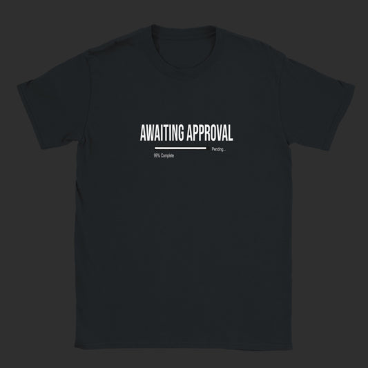 Awaiting Approval |T-Shirt (Black Bar)