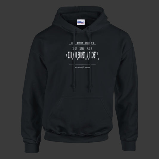 Did You Submit a Ticket | Hoodie