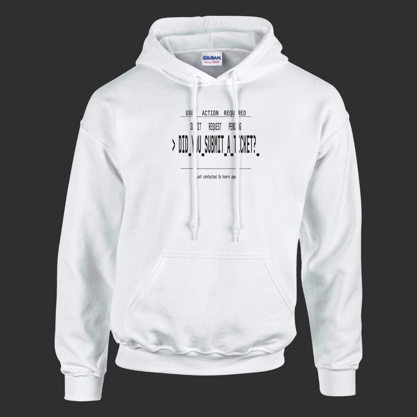 Did You Submit a Ticket | Hoodie