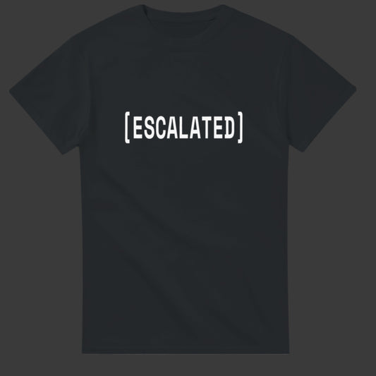 Escalated |T-Shirt