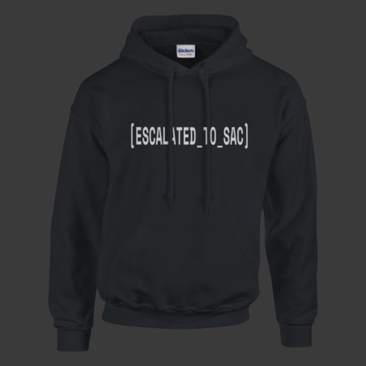 Escalated To SAC Team | Hoodie