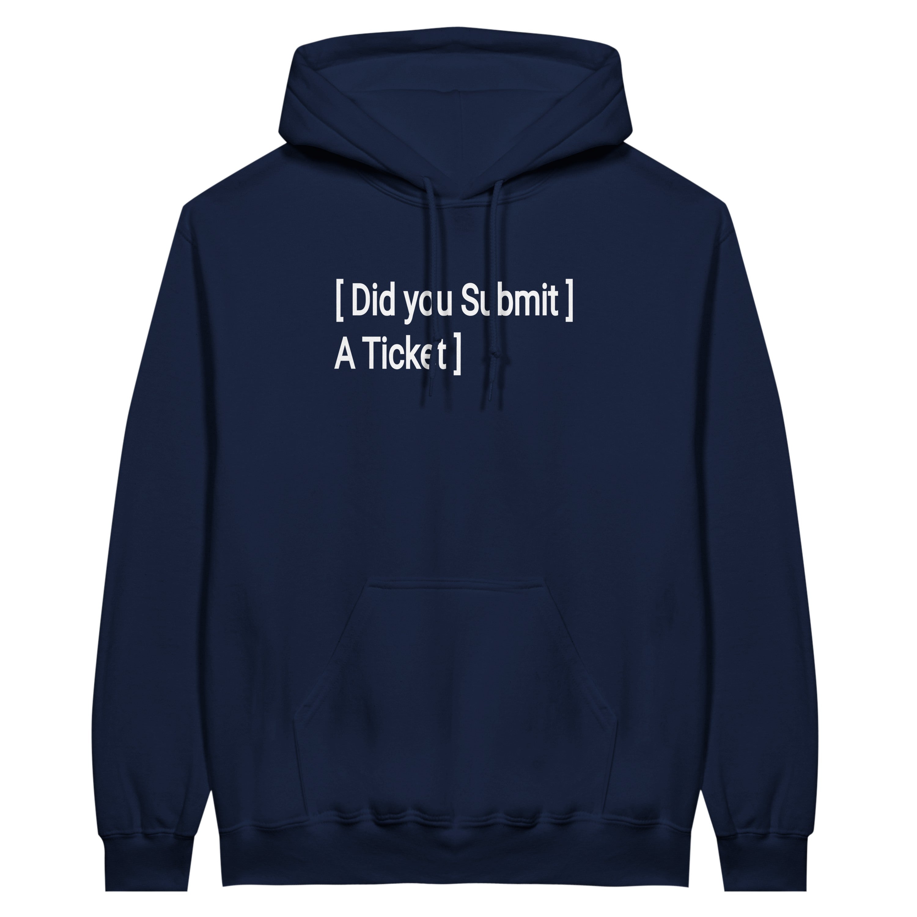 Did You Submit a Ticket Hoodie – Tech Support Humor, Unisex Workwear