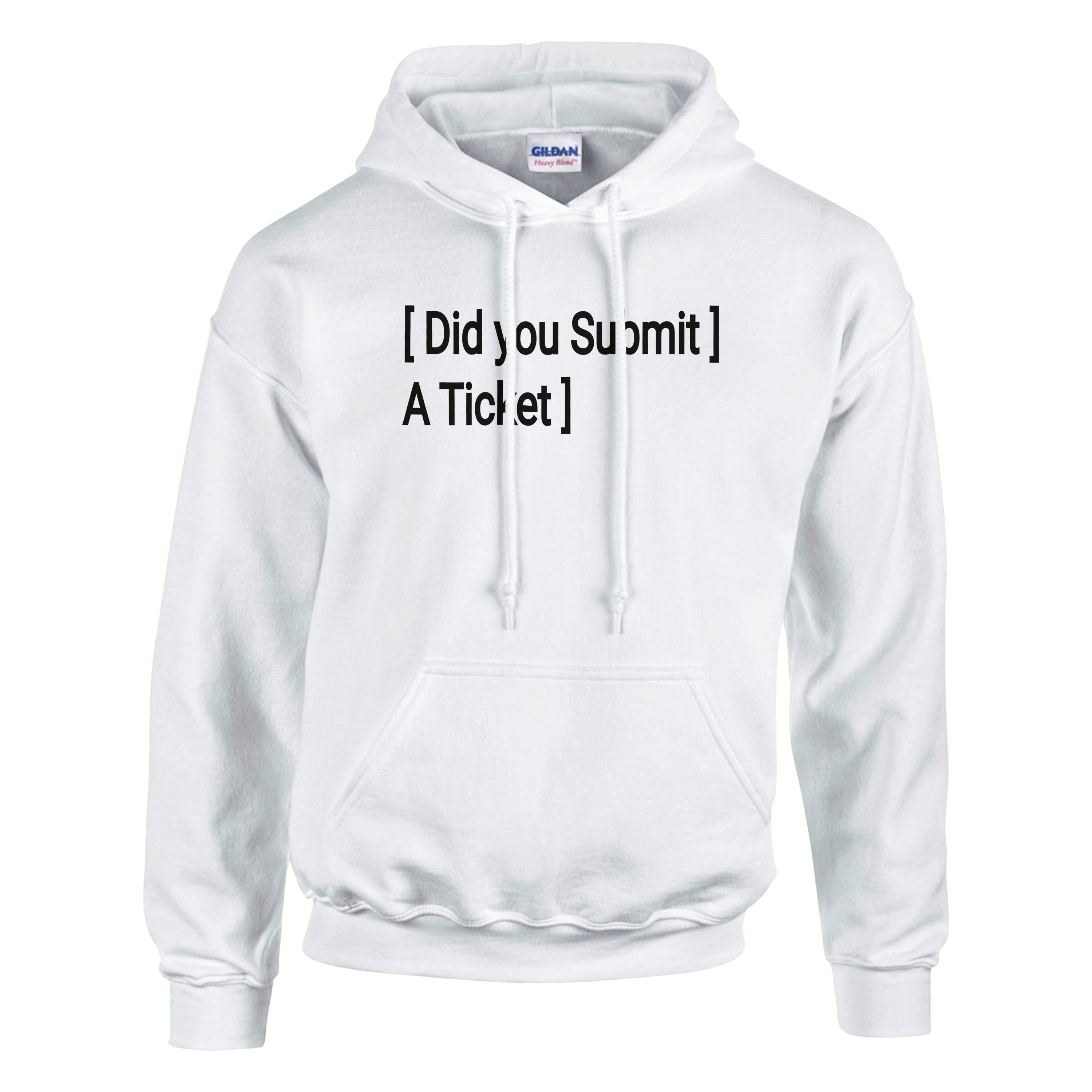 Did You Submit a Ticket Hoodie – Tech Support Humor, Unisex Workwear