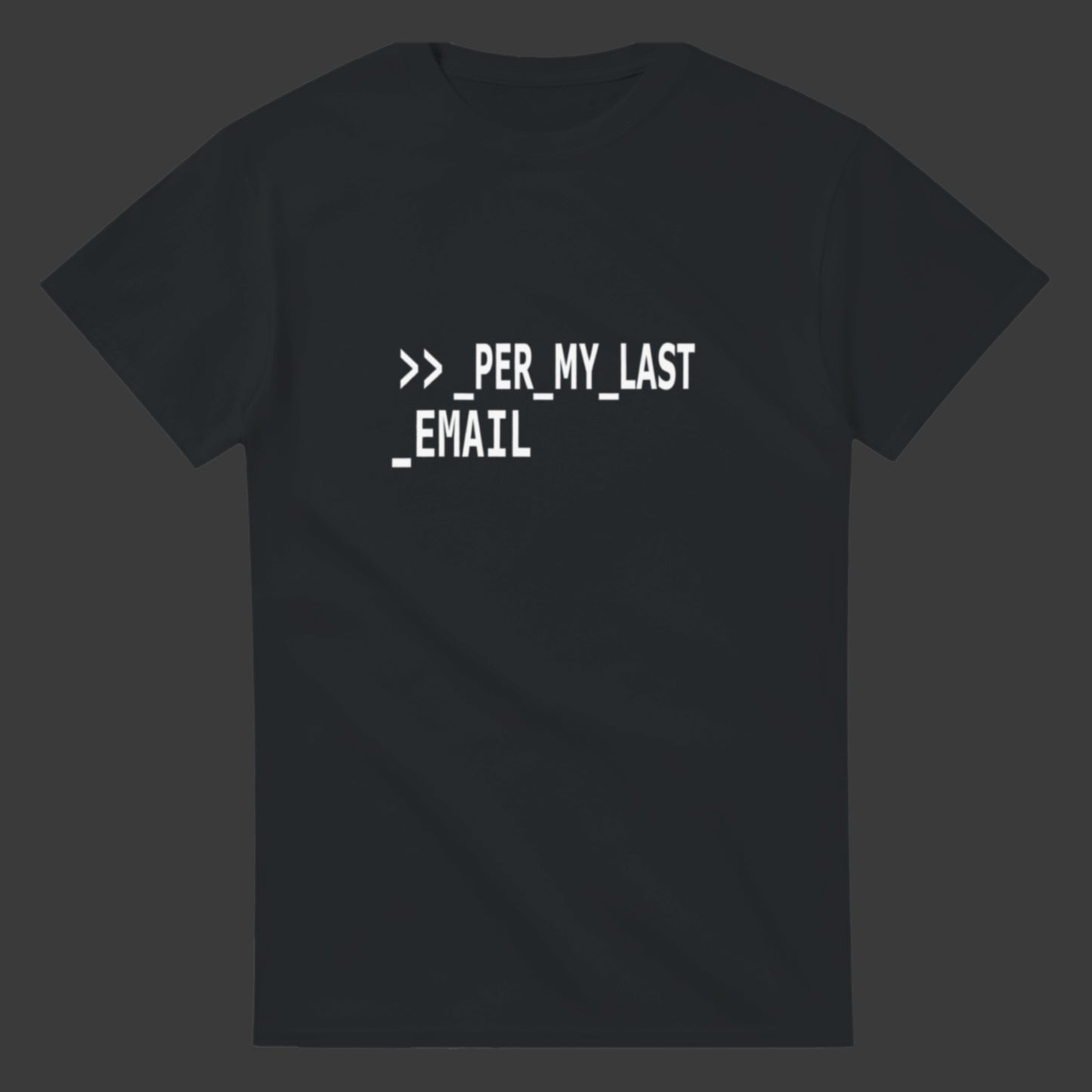 Per My Last Email |T-Shirt