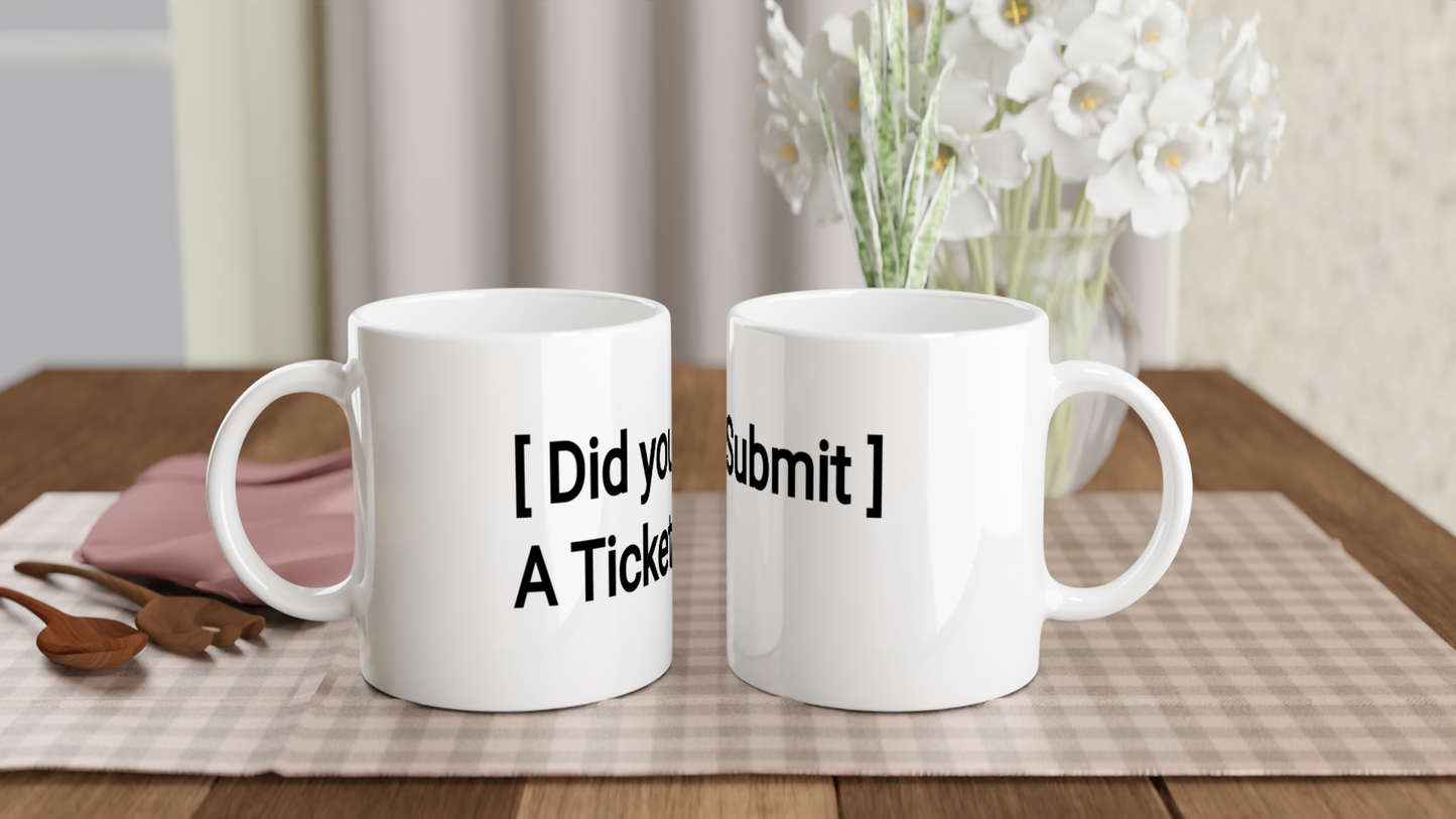 Did You Submit a Ticket | Desk Mug