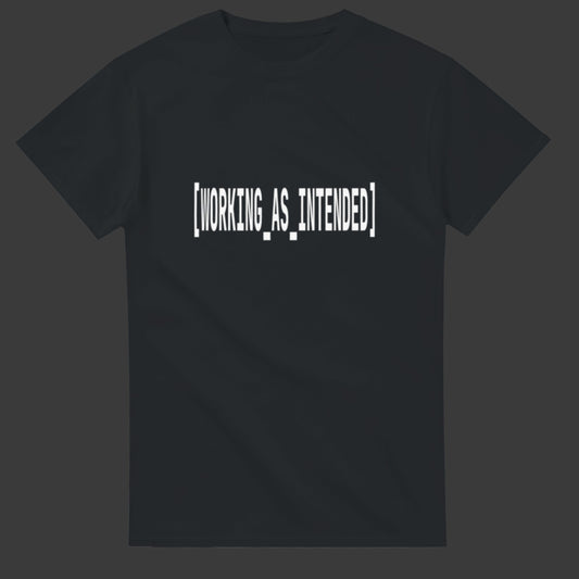 Working As Intended | T-Shirt